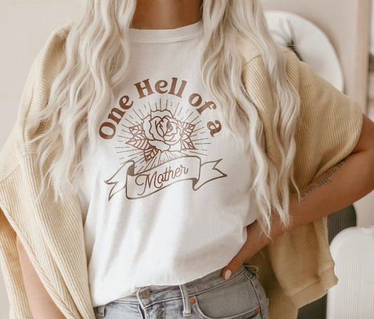 One Hell of A Mother Tee