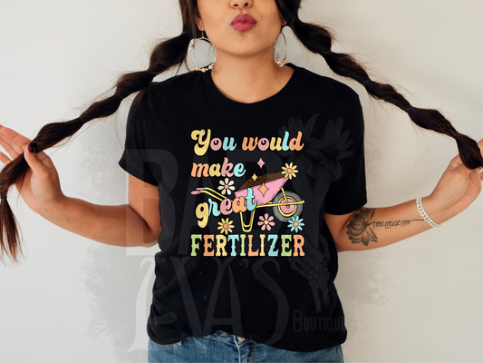 Great Fertilizer Tee